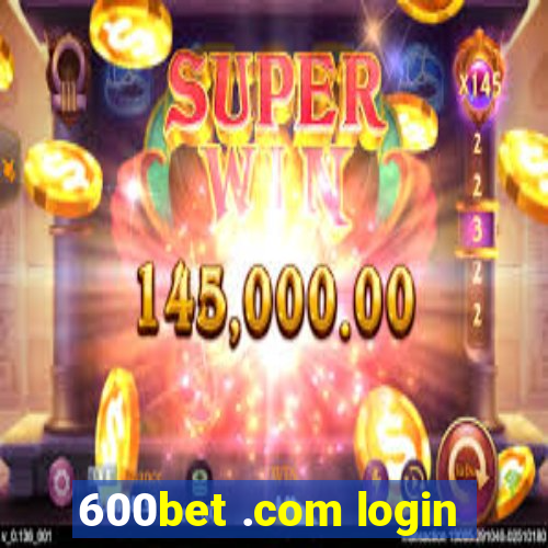 600bet .com login